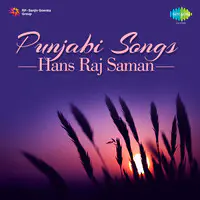 Punjabi Songs - Hans Raj Saman