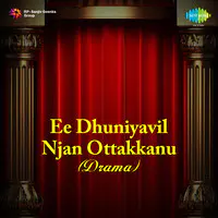 Eedhuniyavil Njan Ottakkanu (drama)