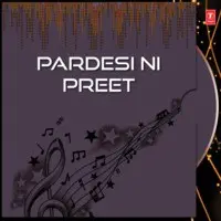 Pardesi Ni Preet