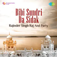 Bibi Sundri Da Sidak - Rajinder Singh Raj And Party