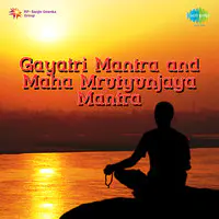 Gayatri Mantra And Maha Mrutyunjaya Mantra