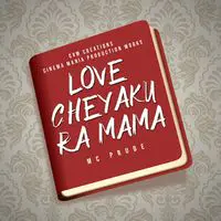 Love Cheyaku Ra Mama