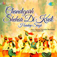 Chandigarh Shehar Di Kudi - Hardeep Singh