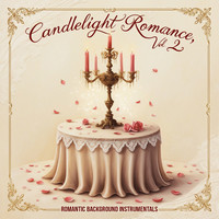 Candlelight Romance, Vol. 2 (Romantic Background Instrumentals)