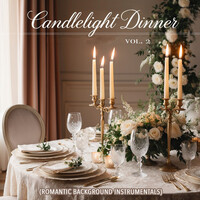 Candlelight Dinner, Vol. 2 (Romantic Background Instrumentals)