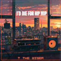 I’d Die for Hip-Hop