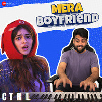 Mera Boyfriend (From "CTRL")