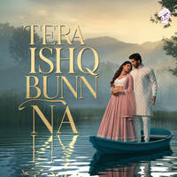 Tera ishq bunn na