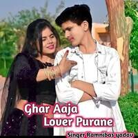 Ghar aaja Lover Purane