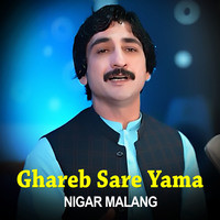 Ghareb Sare Yama - Nigar Malang