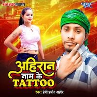 Ahiran Naam Ke Tattoo