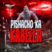 PISHACHO KA KABEELA - season - 1