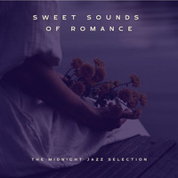 Sweet Sounds of Romance, the Midnight Jazz Selection