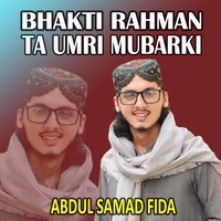 Bhakti Rahman Ta Umri Mubarki