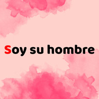 Soy Su Hombre