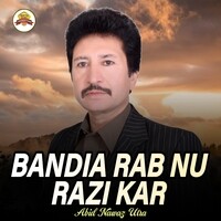 Bandia Rab Nu Razi Kar