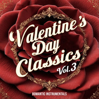 Valentine's Day Classics, Vol. 3 (Romantic Instrumentals)