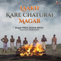 Laakh Kare Chaturai Magar