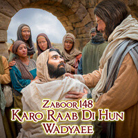 Zaboor 148 - Karo Raab Di Hun Wadyaee