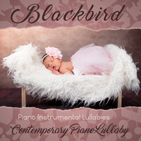 Blackbird (Piano Instrumental Lullabies)