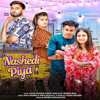 Nashedi Piya (Feat.Vikash Mulhera,Khushi Kaur,Mahi)