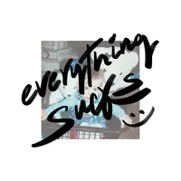 Everything Sucks