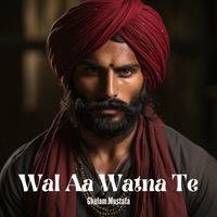 Wal Aa Watna Te