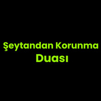 Şeytandan Korunma Duası