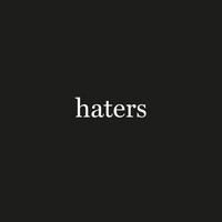 Haters