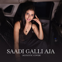 Saadi Galli Aja (Acoustic Cover)