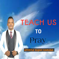 Teach Us to Pray