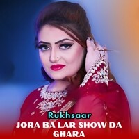 Jora Ba Lar Show Da Ghara