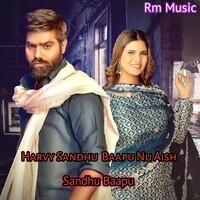 Harvy Sandhu  Baapu Nu Aish