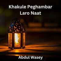 Khakule Peghambar Laro Naat