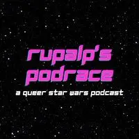 RuPalp's Podrace: A Queer Star Wars Podcast - season - 1
