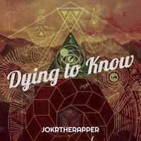 Dying to Know