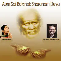 Aum Sai Rakshak Sharanam Deva