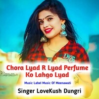 Chora Lyad R Lyad Perfume Ko Lahgo Lyad