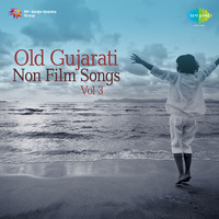 Old Gujarati Non Film Songs, Vol. 3