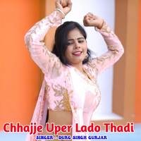 Chhajje Uper Lado Thadi