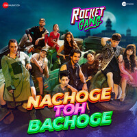 Nachoge Toh Bachoge (From "Rocket Gang")