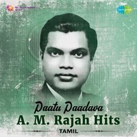 Paatu Paadava - A. M. Rajah Hits