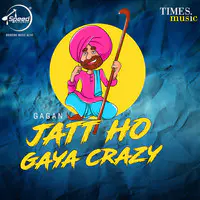 Jatt Ho Gaya Crazy