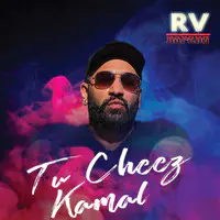 Tu Cheez Kamal