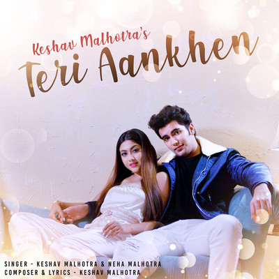 Teri Aankhen (तेरी आंखें) Song Kesav Malhotra Teri Aankhen Listen to