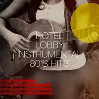 Hotel Lobby Instrumental 80's Hits