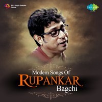 Modern Songs of Rupankar Bagchi