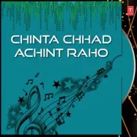 Chinta Chhad Achint Raho