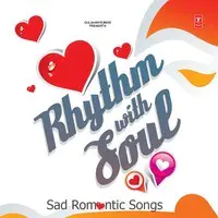 Rhythm With Soul - Sad Romantic Songs