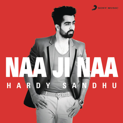 Naa Ji Naa (ਨਾ ਜੀ ਨਾ) Song|Harrdy Sandhu|Naa Ji Naa| Listen to new